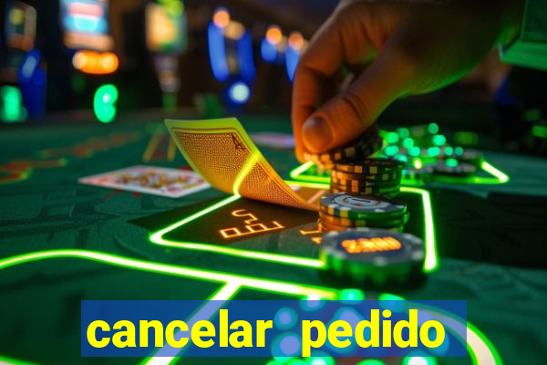 cancelar pedido casas bahia